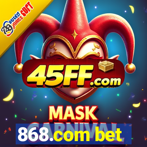 868.com bet